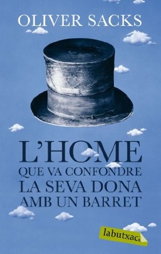 Oliver Sacks: L'home que va confondre la seva dona amb un barret (Paperback, labutxaca)