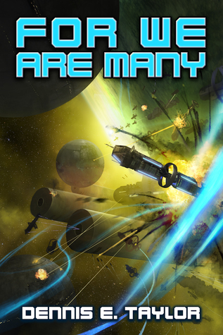 Dennis Taylor: For We Are Many (2017, Worldbuilders Press)
