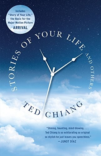 Ted Chiang: Stories of Your Life (Paperback, 2016, Vintage Books)