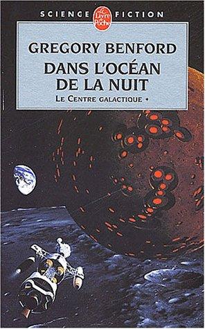 Gregory Benford: Dans l'océan de la nuit (Paperback, French language, Le Livre de poche)