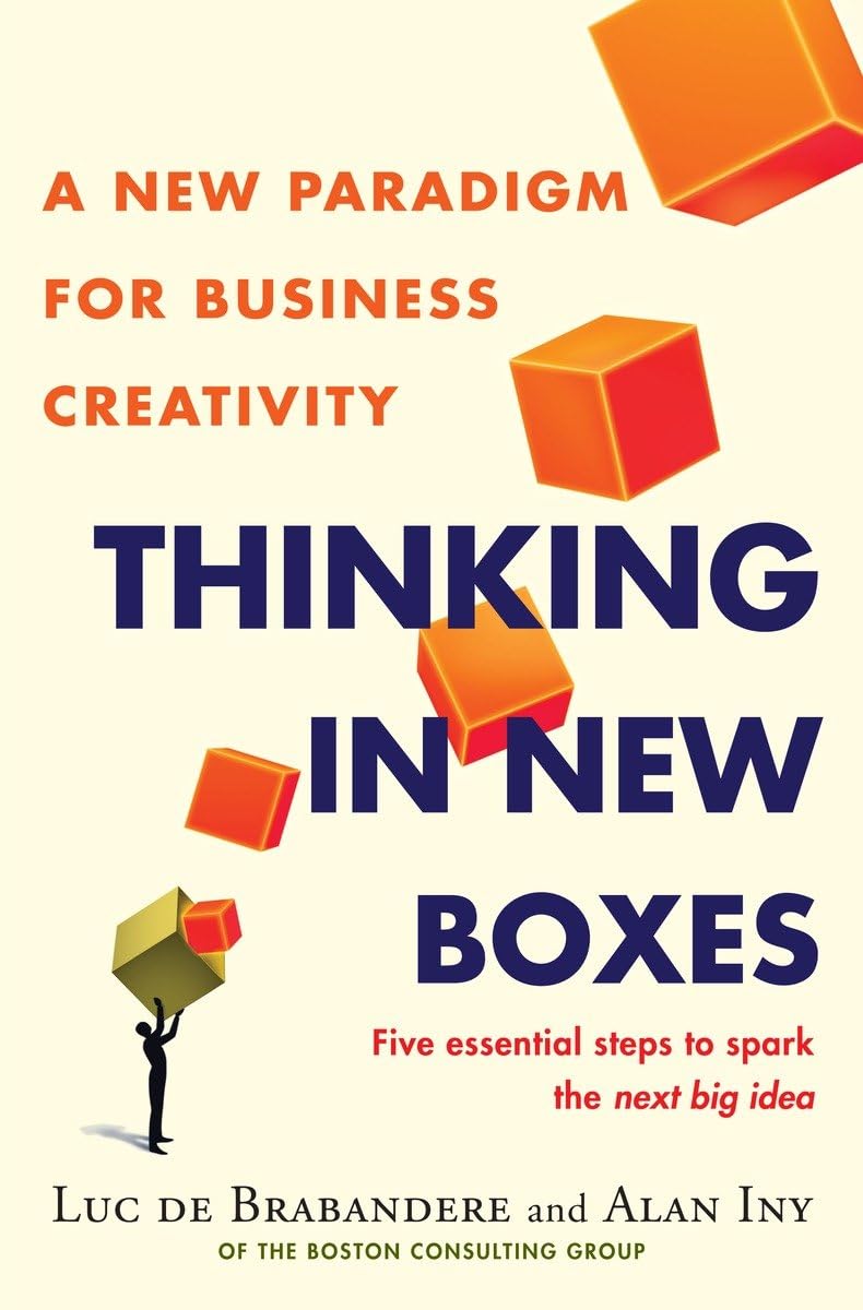 Luc de Brabandere, Alan Iny: Thinking In New Boxes (2013, Random House)
