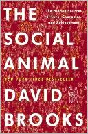 Brooks, David: The social animal : the hidden sources of love, character, and achievement / s. (Hardcover, 2011, Random House)