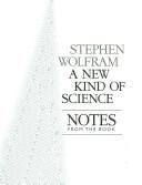 Stephen Wolfram: New Kind of Science: Notes from the Book (2002, Wolfram Media Inc)