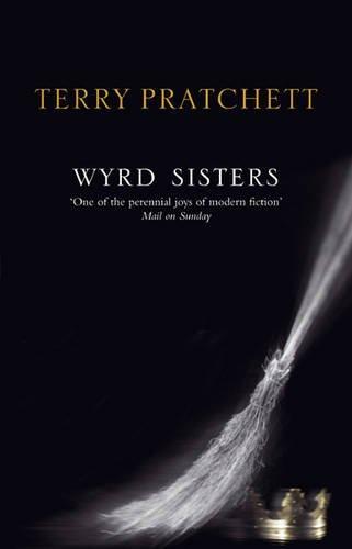 Pratchett, Terry, Joanne Harris: Wyrd Sisters (2008, Transworld Publishers Limited)