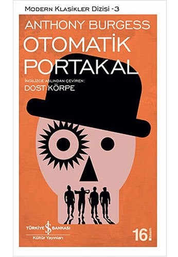 Anthony Burgess: Otomatik Portakal (Paperback, Is Bankasi Kultur Yayinlari)