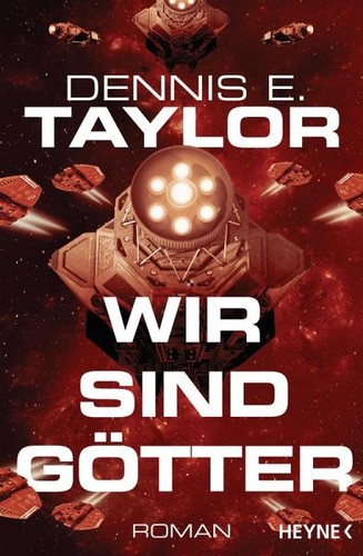 Dennis Taylor: Wir sind Götter (EBook, German language, 2018, Penguin Random House)