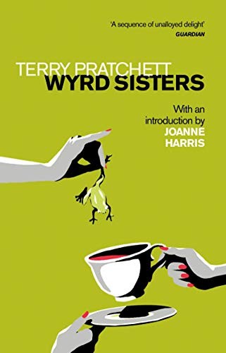 Pratchett, Terry, Joanne Harris: Wyrd Sisters: Introduction by Joanne Harris (Discworld Novels) (Paperback)