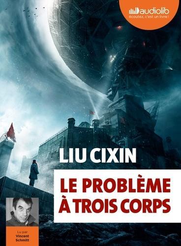Cixin Liu, Gwennaël Gaffric, Vincent Schmitt: Le problème à trois corps (AudiobookFormat, French language, 2019, AUDIOLIB)