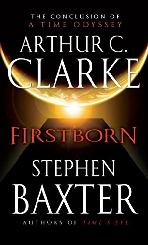 Arthur C. Clarke, Stephen Baxter: Firstborn (A Time Odyssey) (2008, Del Rey)